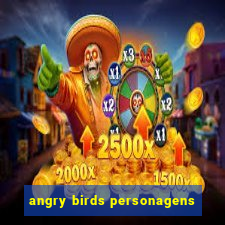 angry birds personagens